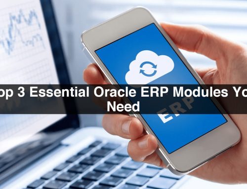 Top 3 Essential Oracle ERP Modules You Need