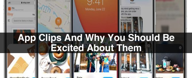 App Clips And Why You Should Be Excited About Them