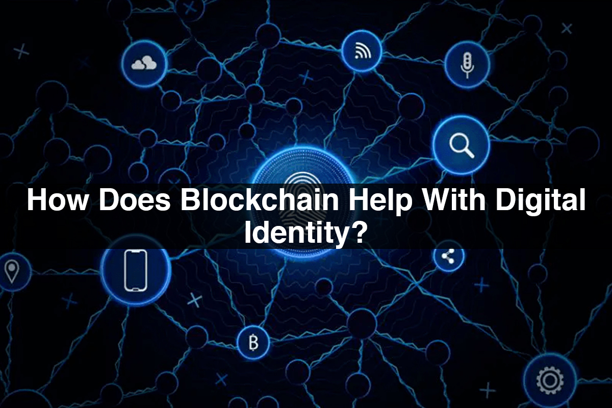 How Does Blockchain Help With Digital Identity?