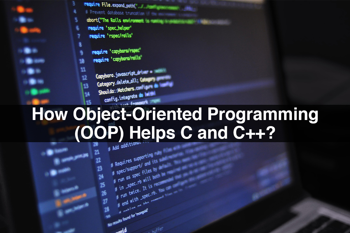 How Object-Oriented Programming (OOP) Helps C and C++?
