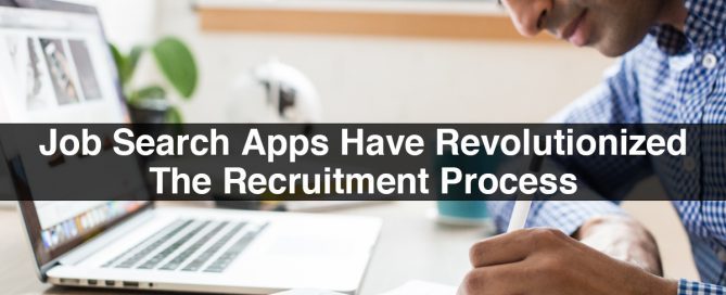 Job Search Apps Have Revolutionized-the Recruitment Process