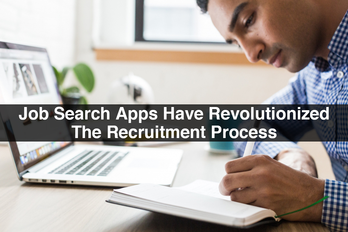Job Search Apps Have Revolutionized-the Recruitment Process