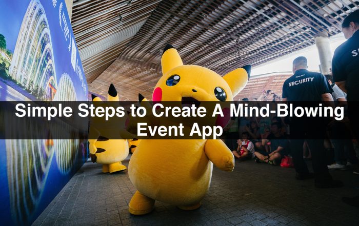 Simple Steps to Create A Mind-Blowing Event App
