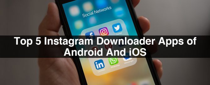 Top 5 Instagram Downloader Apps of Android And iOS