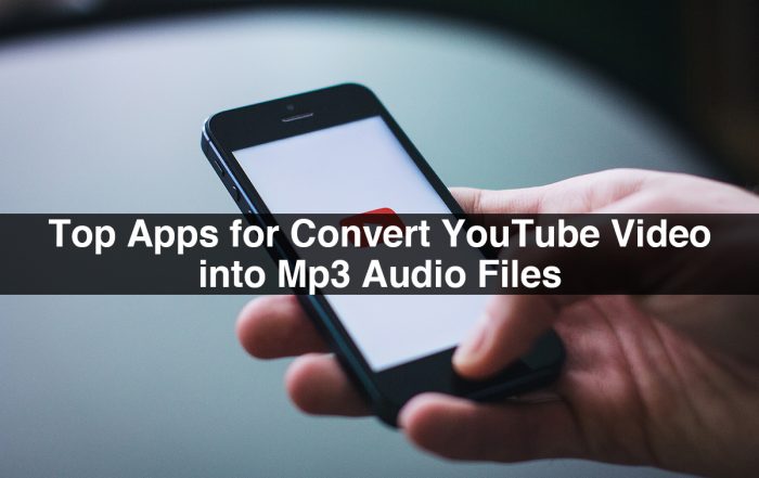 Top Apps for Convert YouTube Video into Mp3 Audio Files