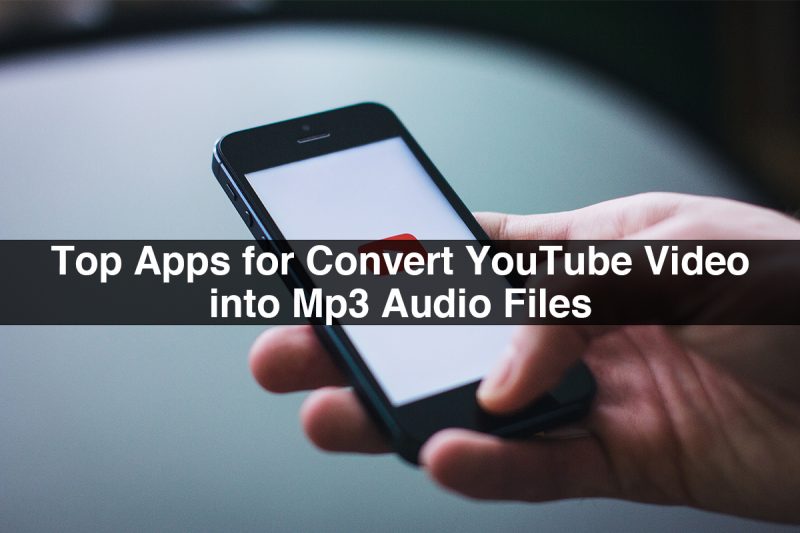 Best Apps for Convert YouTube Video into MP3 Audio Files