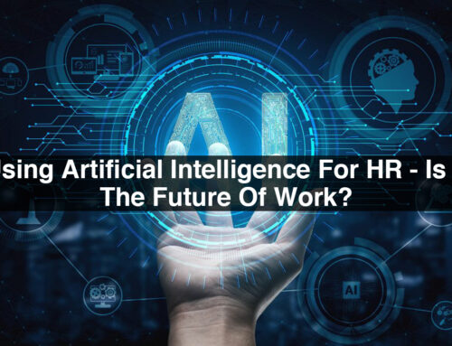 Using Artificial Intelligence For HR – Is It The Future Of Work?