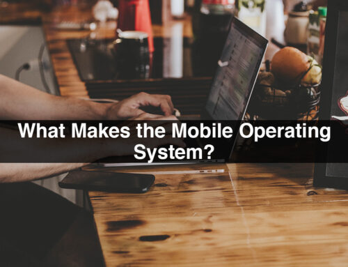 What Makes the Best Mobile Operating System?
