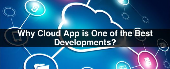Why Cloud App is One of the Best Developments?