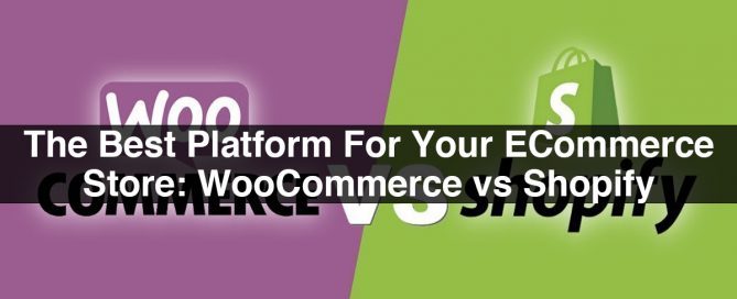 The Best Platform For Your ECommerce Store: WooCommerce vs Shopify