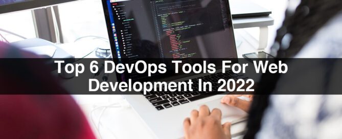 Top 6 DevOps Tools For Web Development In 2022