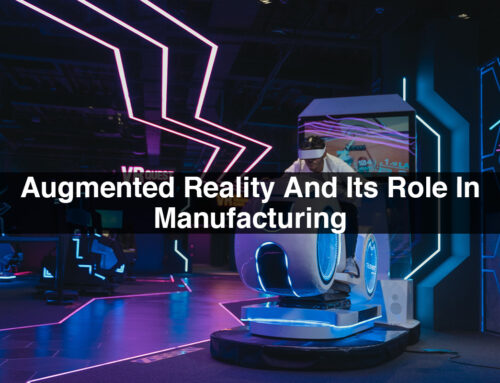 Augmented Reality And Its Role In Manufacturing