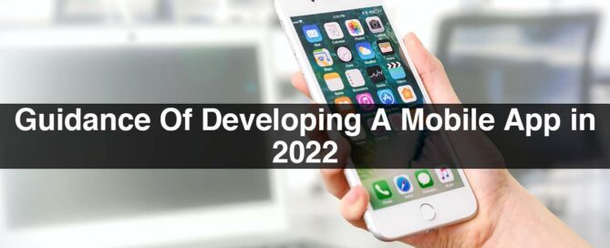 Guidance Of Developing A Mobile App in 2022