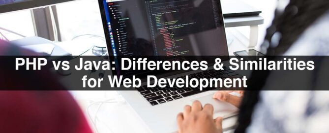 PHP vs Java: Differences & Similarities for Web Development