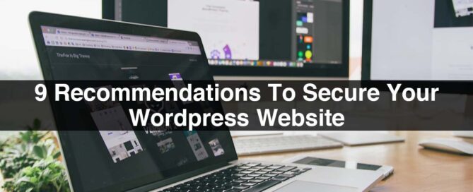 9 Recommendations To Secure Your Wordpress Website
