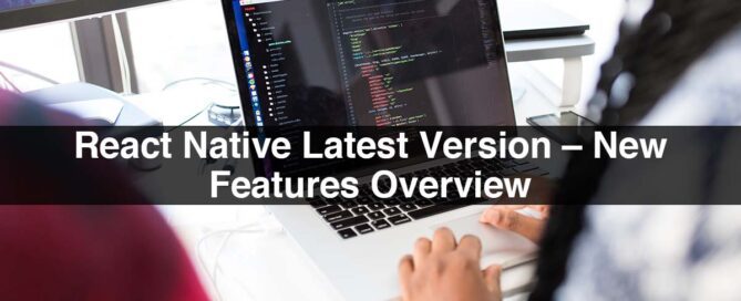React Native Latest Version – New Features Overview
