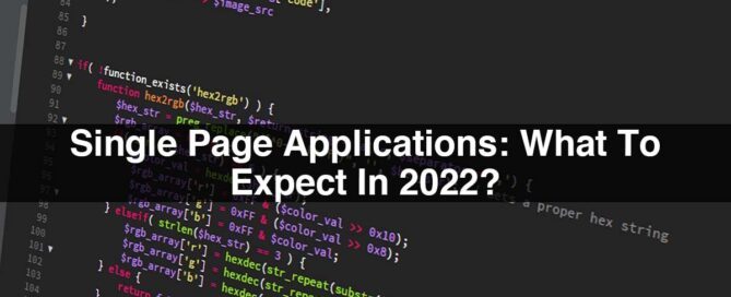 Single Page Applications: What To Expect In 2022?