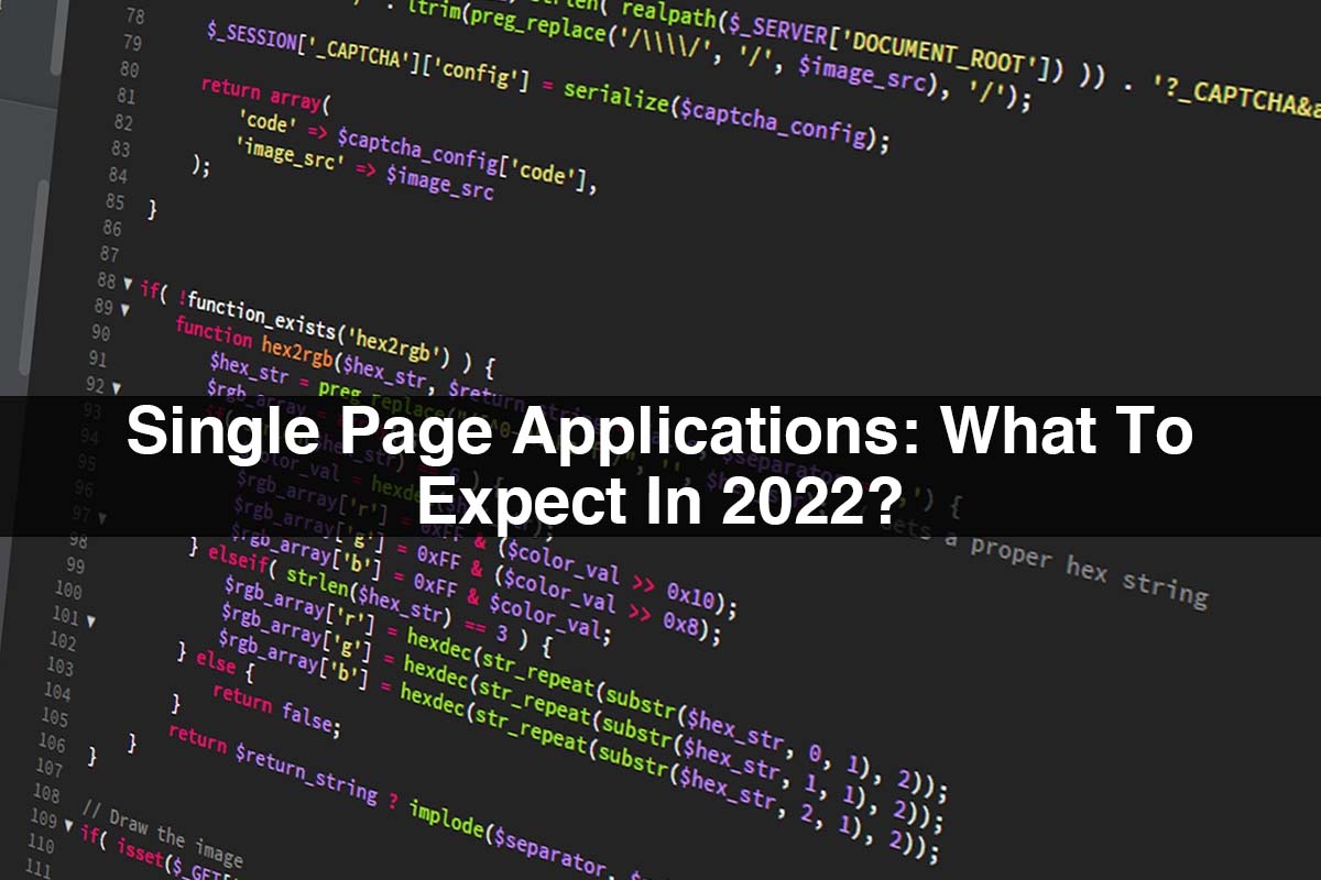 Single Page Applications: What To Expect In 2022?
