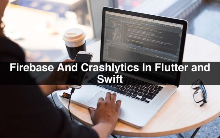Firebase And Crashlytics In Flutter and Swift