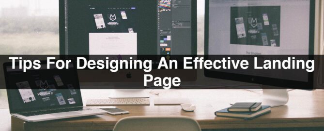 Tips For Designing An Effective Landing Page