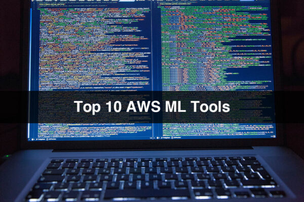 AWS ML Tools | Top 10 AWS ML Tools