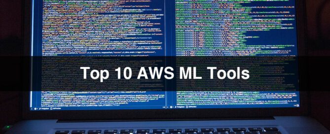 Top 10 AWS ML Tools