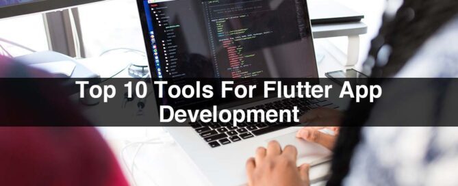 Top 10 Tools For Flutter App Development