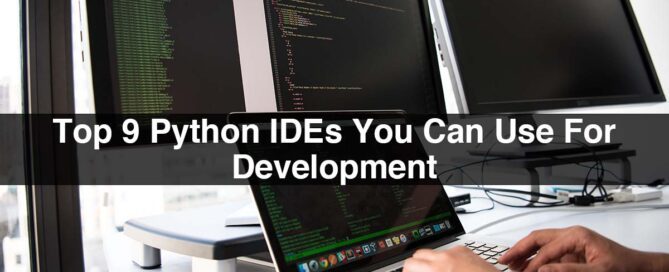 Top 9 Python IDEs You Can Use For Development