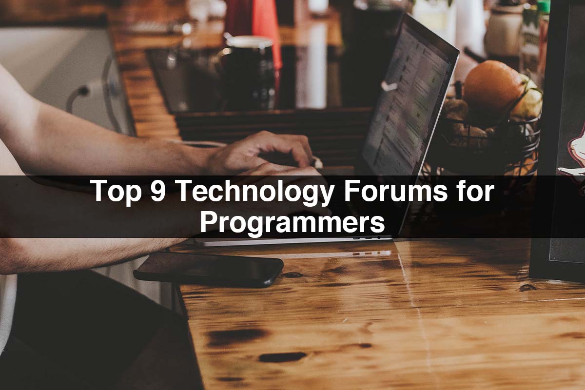 Top 9 Technology Forums for Programmers