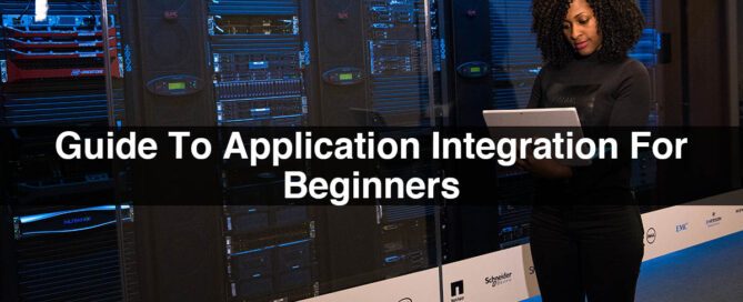 Guide To Application Integration For Beginners