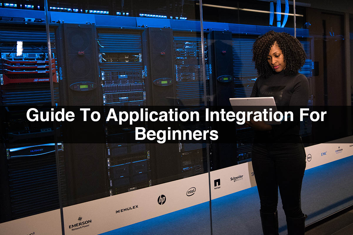 Guide To Application Integration For Beginners