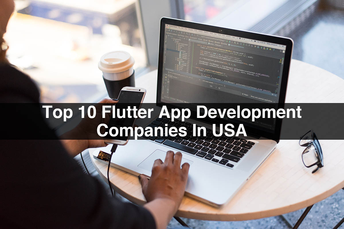 Top 10 Flutter App Development Companies In USA