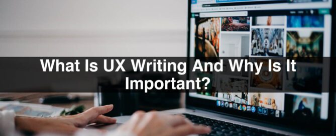 What Is UX Writing And Why Is It Important?