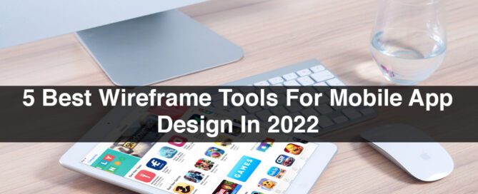 5 Best Wireframe Tools For Mobile App Design In 2022