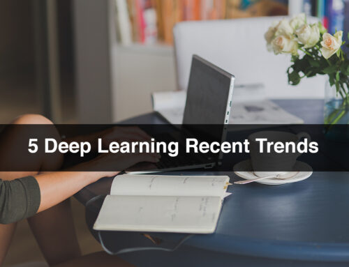 5 Deep Learning Recent Trends