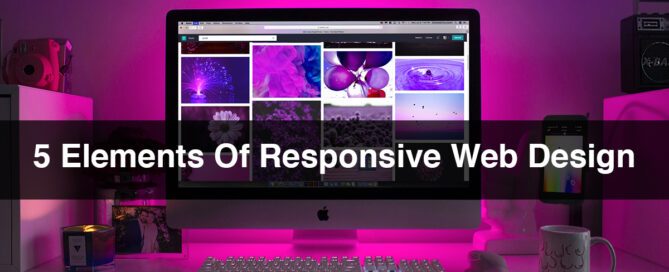 5 Elements Of Responsive Web Design