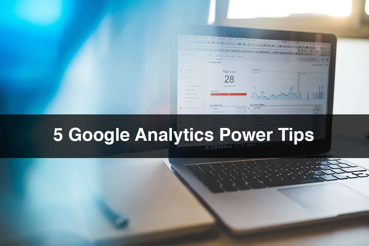 5 Google Analytics Power Tips