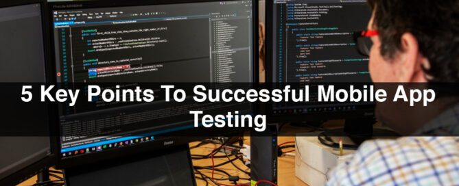 5 Key Points To Successful Mobile App Testing