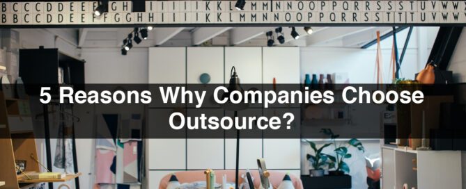 5 Reasons Why Companies Choose Outsource?