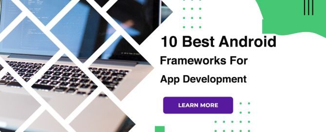 10 Best Android Frameworks For App Development