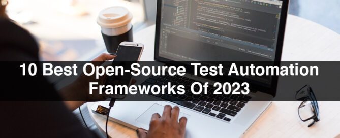 10 Best Open-Source Test Automation Frameworks Of 2023