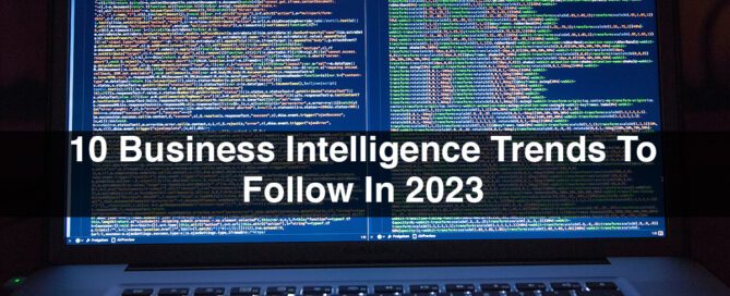 10 Business Intelligence Trends To Follow In 2023