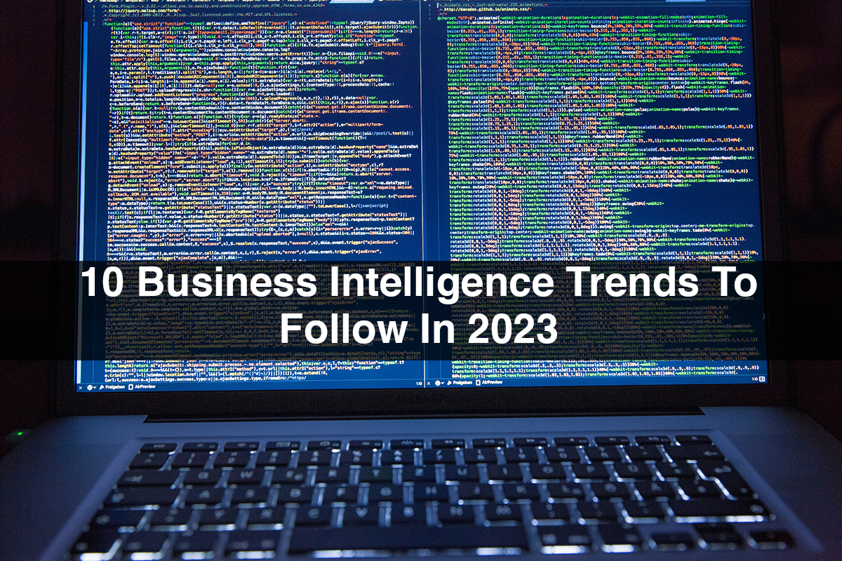 10 Business Intelligence Trends To Follow In 2023