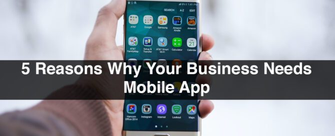 5 Reasons Why Your Business Needs Mobile App