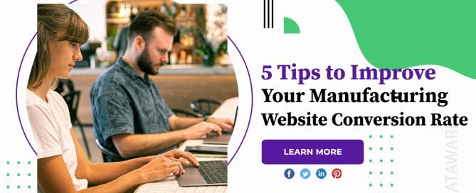 5 Tips to Improve Your Manufacturing Website Conversion Rate