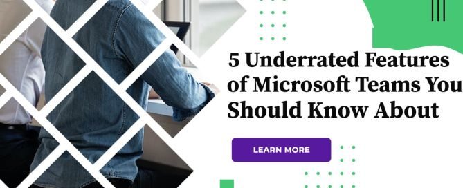 5 Underrated Features of Microsoft Teams You Should Know About