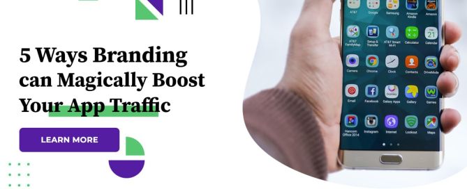 5 Ways Branding can Magically Boost Your App Traffic