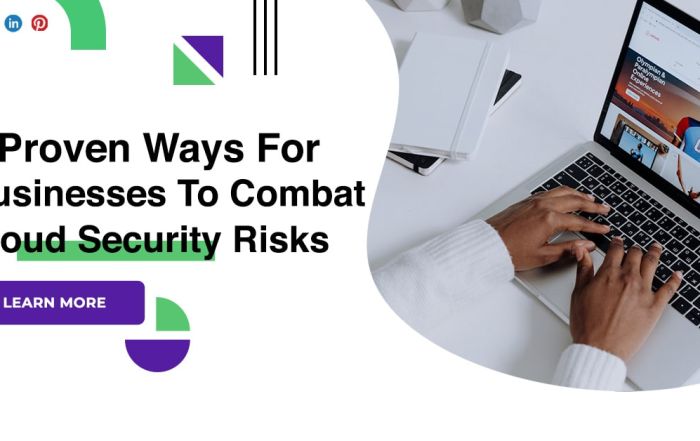 6 Proven Ways For Businesses To Combat Cloud Security Risks
