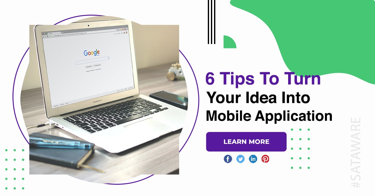 6 Tips To Turn Your Idea Into Mobile Application