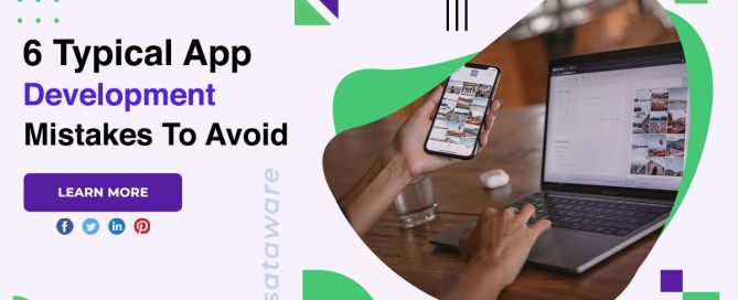 6 Typical App Development Mistakes To Avoid